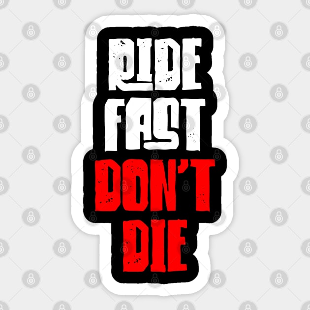 Ride Fast Don't Die Sticker by Barn Shirt USA